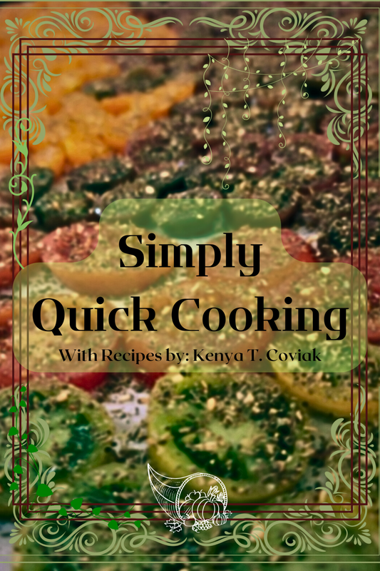 Simply Quick Cooking - by Kenya T. Coviak