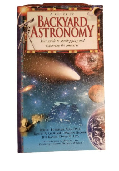 A Guide to Backyard Astronomy: Your Guide to Starhopping and Exploring the Universe by Robert and others BURNHAM