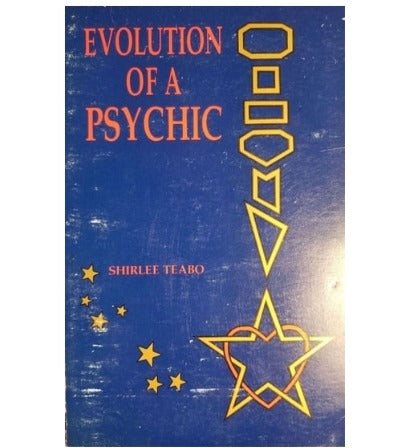 Evolution of a Psychic by Shirlee Teabo