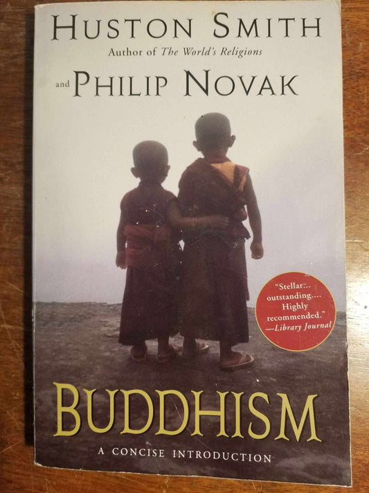 Buddhism: A Concise Introduction by Huston Smith (Author), Philip Novak (Author)