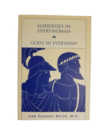 GODDESSES IN EVERYWOMAN/GODS IN EVERYMAN by Jean Shinoda Bolen