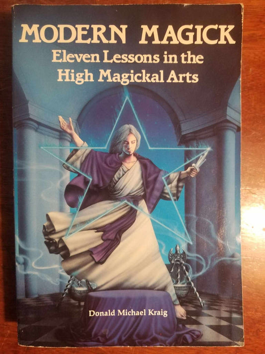 Modern Magick: Eleven Lessons in the High Magickal Arts by Donald Michael Kraig