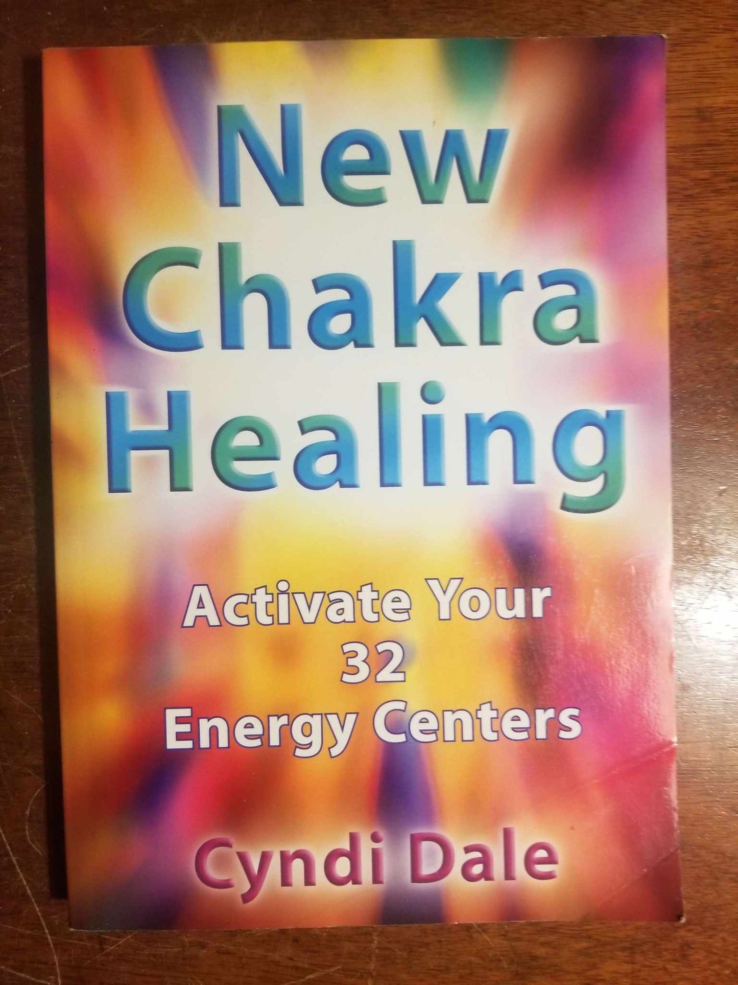 New Chakra Healing: Activate Your 32 Energy Centers by Cyndi Dale ...