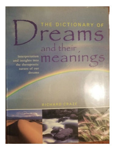 The Dictionary of Dreams and Their Meanings by Richard Craze