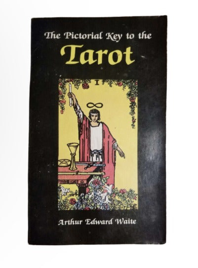 The Pictorial Key to the Tarot by A. E. Waite