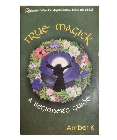 True Magick: A Beginner's Guide by Amber K