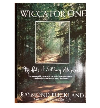 Wicca for One: The Path of Solitary Witchcraft by Raymond Buckland